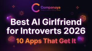 Blog 27 Best AI girlfriend for introverts 2026 top 10 apps ranked by Companaya