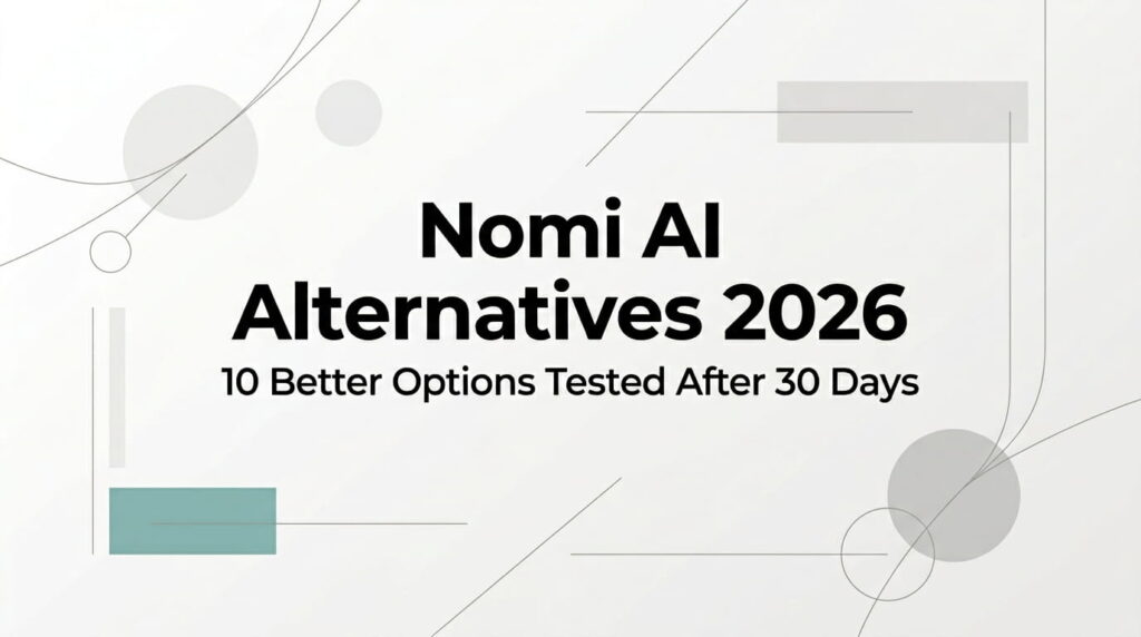 Nomi AI Alternatives 2026: 10 Better Options Tested After 30 Days 1 Companaya